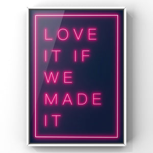 Love It If We Made It by  The 1975